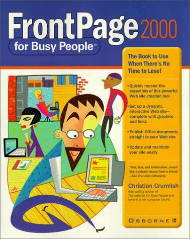 FrontPage2000 for Busy People: The Book to Use When There's No Time to Lose