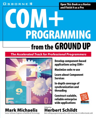 COM+ Programming from the Ground Up (9780072120455) by Schildt, Herbert; Michaelis, Mark