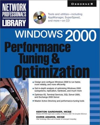 Windows 2000 Performance Tuning and Optimization (9780072120844) by Kenton Gardinier; Chris Amaris