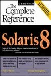 Imagen de archivo de Solaris 8 : The Complete Reference a la venta por Better World Books