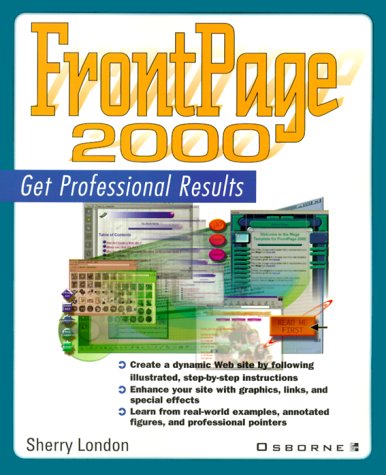 FrontPage 2000: Get Professional Results (9780072122695) by London, Sherry