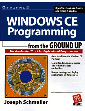 Windows Ce Programming from the Ground Up (9780072123210) by Schumuller, Joseph; Schmuller, Joseph