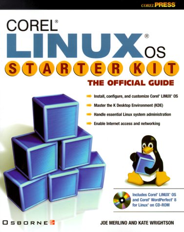 Corel LINUX OS Starter Kit: The Official Guide (CD-ROM included) (9780072124590) by Merlino, Joseph; Wrightson, Katherine