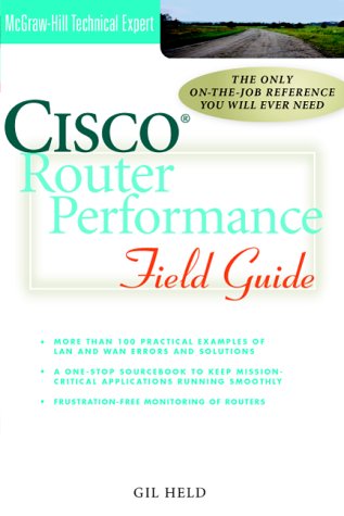 Cisco Router Performance Field Guide (9780072125139) by Held, Gil