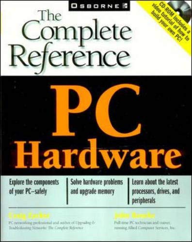 PC Hardware: The Complete Reference (9780072125160) by Zacker, Craig; Rourke, John