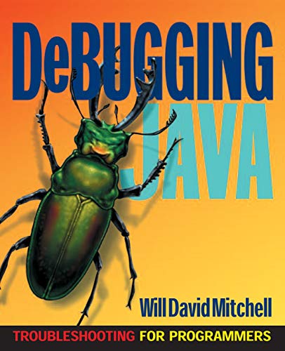 Stock image for Debugging Java: Troubleshooting for Programmers for sale by Wonder Book