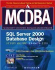 Imagen de archivo de MCDBA SQL Server 2000 Database Design Study Guide (Exam 70-229) a la venta por Better World Books