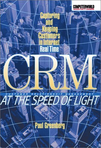 Stock image for CRM at the Speed of Light: Capturing and Keeping Customers in Internet Real Time for sale by SecondSale