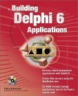 Building Delphi 6 Applications (9780072129953) by Kimmel, Paul