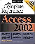 9780072132410: Access 2002: The Complete Reference (Book/CD-ROM) (CONSUMER APPL & HARDWARE - OMG)