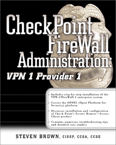 Check Point Firewall Administration Guide: Vpn 1 Provider 1 (9780072133264) by Brown, Steven