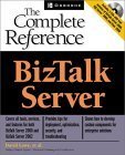 BizTalk(TM) Server: The Complete Reference (9780072134988) by David Lowe; Xin Chen; Todd Mondor; Tomislav Rus; Ned Rynearson; Steve Wright; Tom Xu