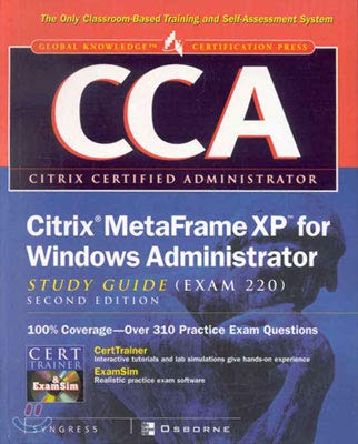 CCA Citrix MetaFrame XP for Windows Administrator Study Guide (Exam 70-220) (9780072193190) by Ronald Oglesby; Inc. Syngress Media; Craft, Melissa