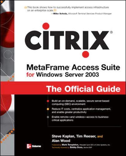 Citrix Metaframe Access Suite for Windows Server 2003 (9780072195668) by Kaplan, Steve; Reeser, Tim; Wood, Alan; Kelly, Franny