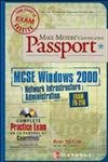 Imagen de archivo de Mike Meyers' MCSE Windows (r) 2000 Network Infrastructure Administration Certification Passport (Exam 70-216) a la venta por Wonder Book