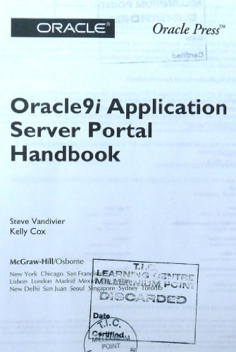 Oracle9i Application Server Portal Handbook (Osborne ORACLE Press Series) (9780072222494) by Vandivier, Steve; Cox, Kelly