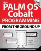 Stock image for Palm OS Cobalt Programming from the Ground Up, Second Edition for sale by beat book shop