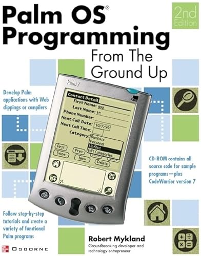 Palm OS Cobalt Programming From the Ground Up, Second Edition (From the Ground Up) (9780072222890) by Mykland, Robert; Keogh, James; Graham, Matthew