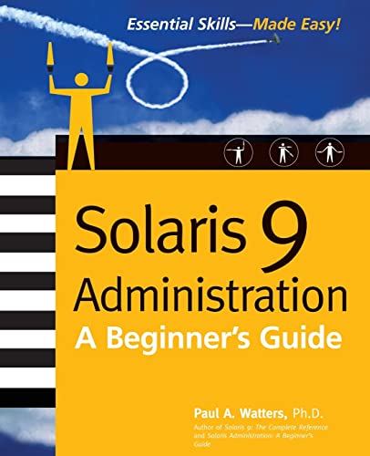 Beispielbild fr Solaris 9 Administration: A Beginner's Guide (Essential Skills (McGraw Hill)) zum Verkauf von Wonder Book