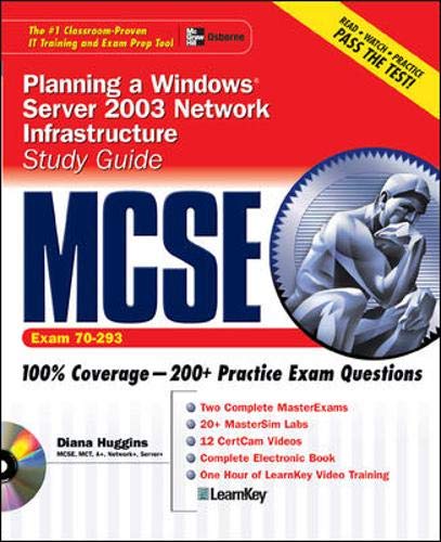 MCSE Planning a Windows Server 2003 Network Infrastructure Study Guide (Exam 70-293) (9780072223255) by Huggins,Diana