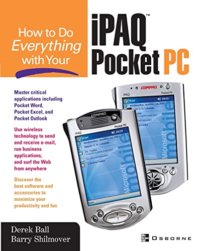 How to Do Everything With Your iPAQ(R) Pocket PC (9780072223330) by Ball, Derek; Shilmover, Barry