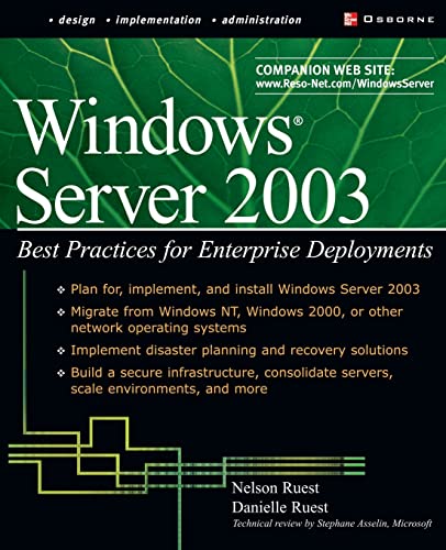 Windows Server 2003: Best Practices for Enterprise Deployments (Tips & Technique) (9780072223439) by Ruest, Danielle; Ruest, Nelson