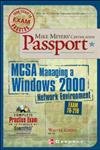 Imagen de archivo de Mike Meyers' MCSA Managing a Windows 2000 Network Environment Certification Passport (Exam 70-218) a la venta por Better World Books