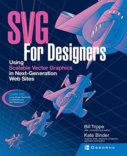 SVG For Designers: Using Scalable Vector Graphics in Next-Generation Web Sites (9780072225297) by Binder, Kate