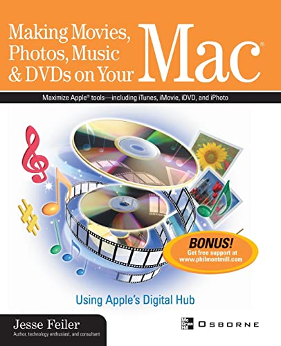 9780072225549: Making Movies, Photos, Music & DVDs on Your Mac: Using Apple's Digital Hub