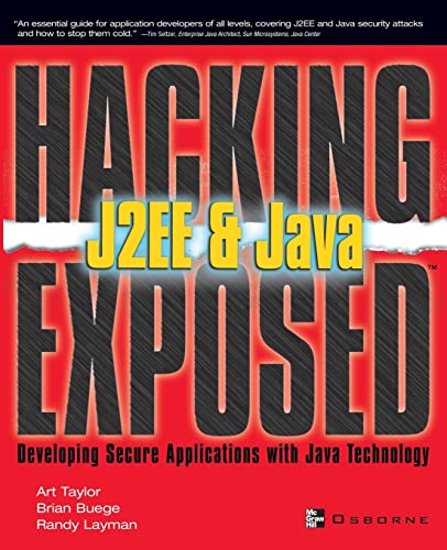 J2EE & Java: Developing Secure Web Applications with Java Technology (Hacking Exposed) (9780072225655) by Taylor, Art; Buege, Brian; Layman, Randy