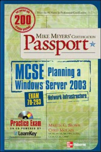Mike Meyers' MCSE Windows Server 2003 Planning a Network Infrastructure Certification Passport (Exam 70-293) (9780072225693) by Brown, Martin C.; McCain, Chris