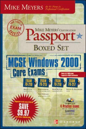 Mike Meyers' MCSE Windows(R) 2000 Core Exams Certification Passport Boxed Set (Exams 70-210,70-215,70-216,70-217) (9780072225907) by Kaczmarek, Stephen Kyo; McCaw, Rory; Culp, Brian