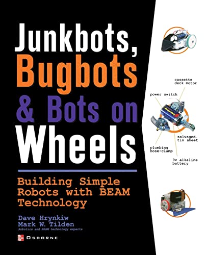 Imagen de archivo de JunkBots, Bugbots, and Bots on Wheels: Building Simple Robots With BEAM Technology a la venta por Wonder Book