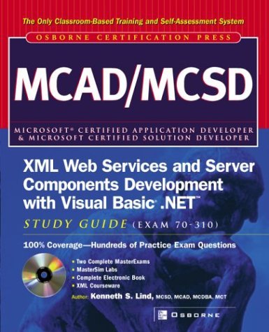 9780072226539: MCAD/MCSD XML Web Services and Server Components Development with Visual Basic.NET Study Guide (Exam 70-310) (Certification Press S.)