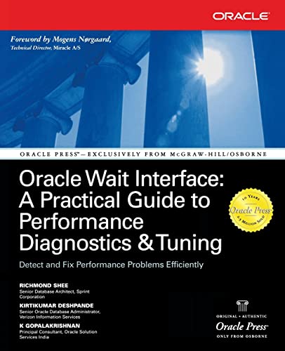 Stock image for Oracle Wait Interface: A Practical Guide To Performance Diagnostics & Tuning (Osborne Oracle Press Series): A Practical Guide to Performance Diagnostics and Tuning for sale by Bahamut Media