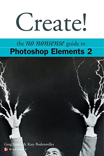 9780072227383: Create: Photoshop Elements: The No Nonsense Guide