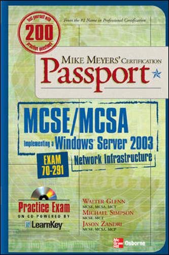 Mike Meyers' MCSA .Managing a Microsoft Windows Server 2003 Network Environment Certification Passport (Exam 70- 291) (9780072227703) by Walter Glenn; Michael Simpson; Jason Zandri