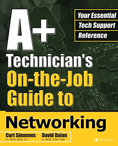 Imagen de archivo de A+ Technician's On-The-Job Guide to Networking a la venta por First Choice Books