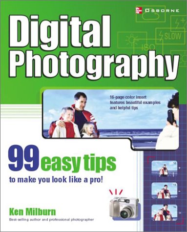 9780072227932: Digital Photography: 99 Easy Tips to make you look like a Pro!