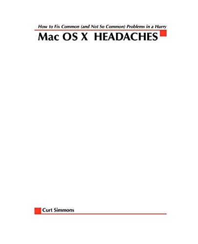 Imagen de archivo de Mac Osx Headaches: How to Fix Common (and Not So Common) Problems in a Hurry (Headaches S) a la venta por WorldofBooks