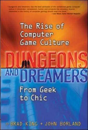 Beispielbild fr Dungeons and Dreamers: The Rise of Computer Game Culture from Geek to Chic zum Verkauf von SecondSale