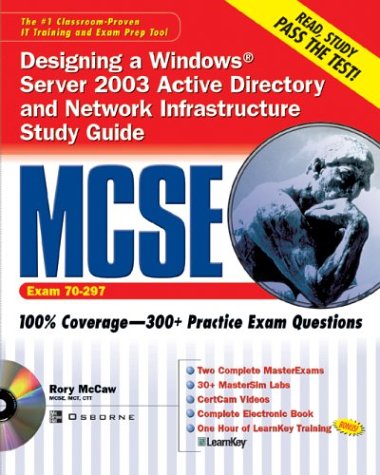 McSe Designing a Windows Server 2003 Active Directory and Network Infrastructure Exam 70-297 (9780072229080) by McCaw, Rory