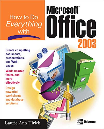 How to Do Everything with Microsoft Office 2003 (How to Do Everything) (9780072229370) by Laurie Fuller; Laurie Ulrich
