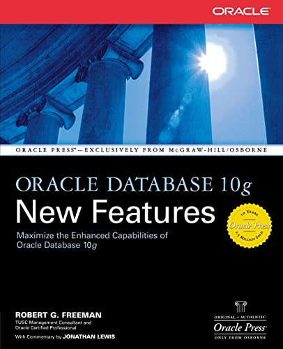 Oracle Database 10g New Features (Osborne ORACLE Press Series) (9780072229479) by Freeman, Robert G.