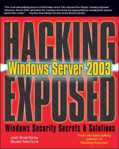 Windows Server 2003 (Hacking Exposed) (9780072230611) by Scambray, Joel; McClure, Stuart