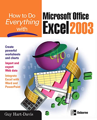 How to Do Everything with Microsoft Office Excel 2003 (How to Do Everything) (9780072230710) by Hart-Davis, Guy