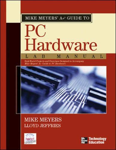 9780072231229: Mike Meyers' A+ Guide to PC Hardware Lab Manual