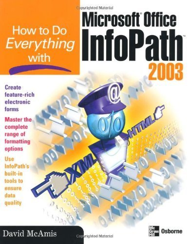 Imagen de archivo de How to Do Everything with Microsoft Office InfoPath 2003 (How to Do Everything) a la venta por Ergodebooks