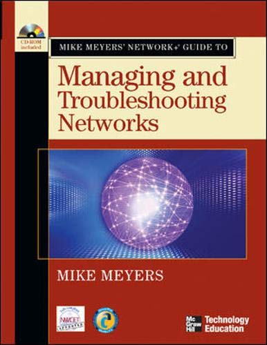 9780072255607: Mike Meyers' Network+ Guide To Managing and Troubleshooting Networks (Mike Meyers' Guides)