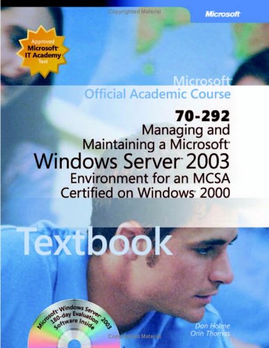 Stock image for Managing and Maintaining a Microsoft Windows Server 2003 Environment for an MCSA Certified on Windows 2000 (70-292) for sale by Better World Books